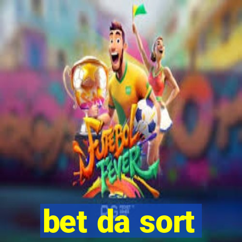 bet da sort